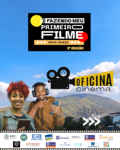 Cia. Encena, Dumont Play e LATC anunciam o início das Inscrições para a 2ª edição do Projeto Fazendo Meu Primeiro Filme em Nova Iguaçu